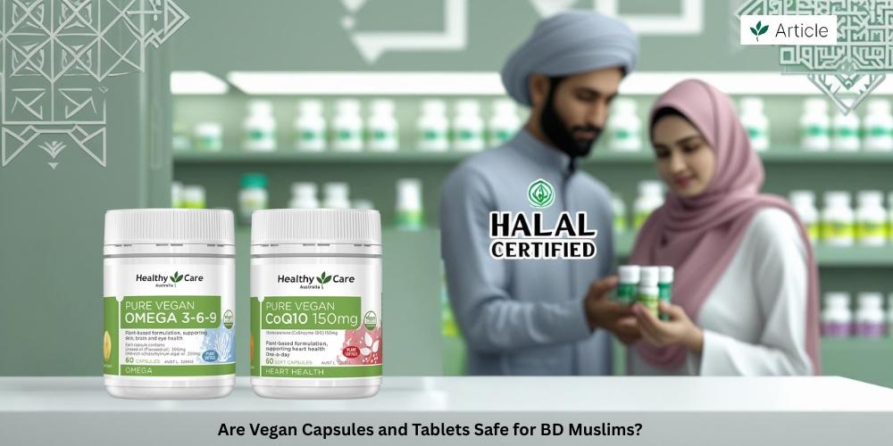 Are Vegan Capsules and Tablets Safe for BD Muslims?