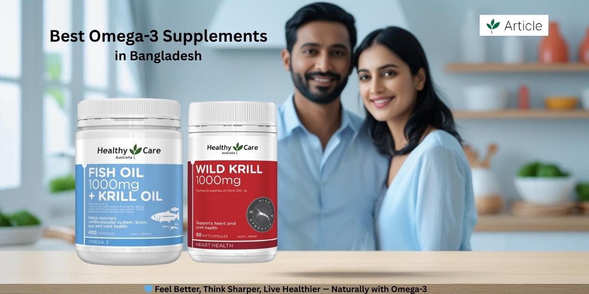 Best Omega-3 Supplements in Bangladesh – Fish Oil & Krill Guide