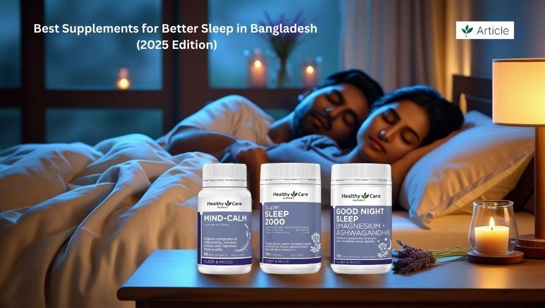 Best Supplements for Better Sleep in Bangladesh