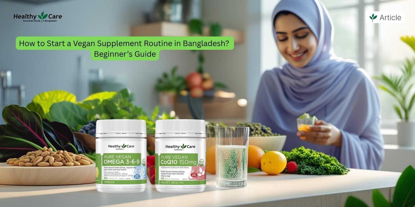 How to Start a Vegan Supplement Routine in Bangladesh | Beginner’s Guide 2025