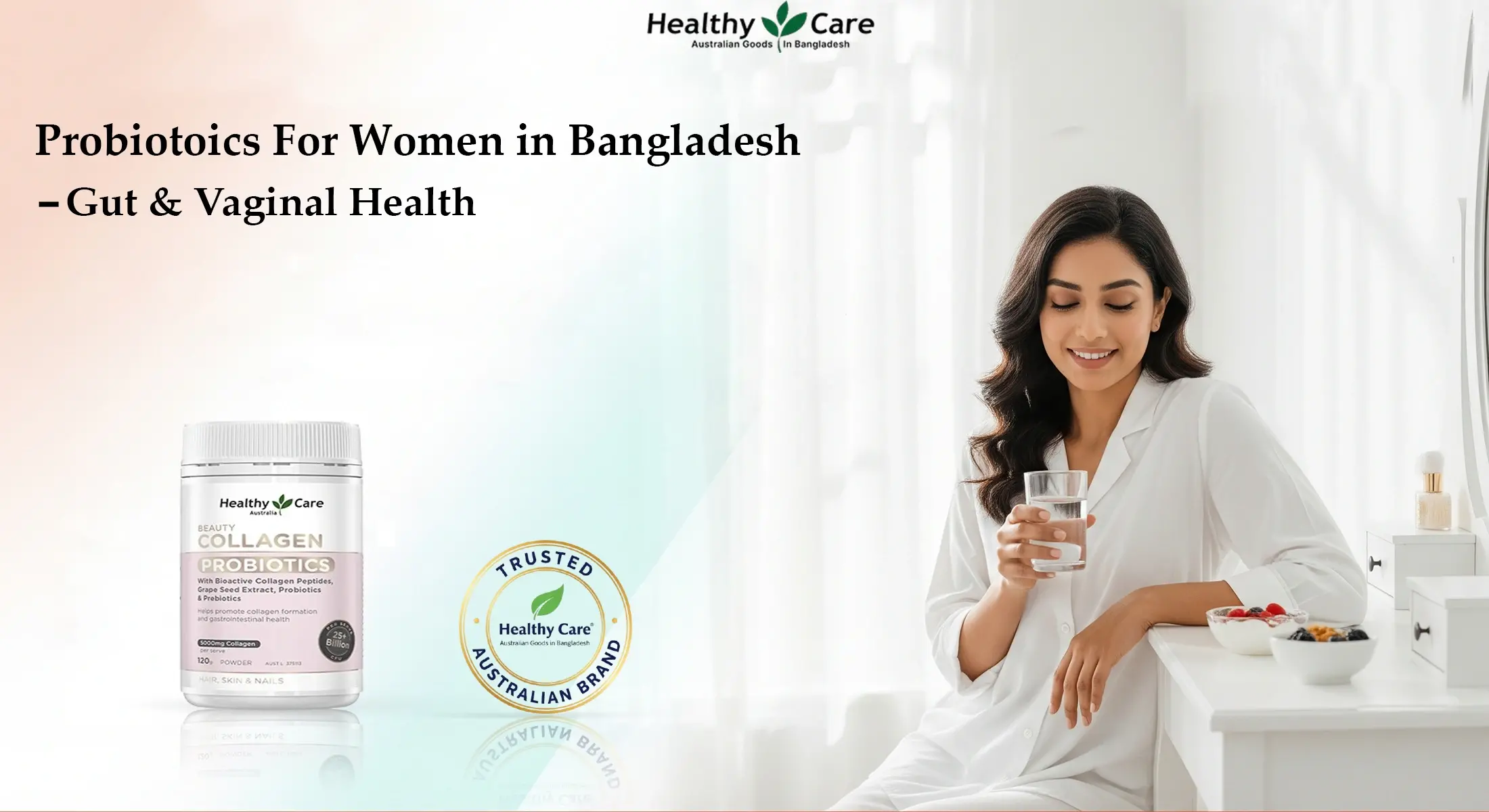 Probiotics for Women in Bangladesh – Gut & Vaginal Health Probiotics for Women in Bangladesh – Gut & Vaginal Health
